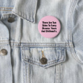 Es gibt zwei Seiten zu jeder Scheidung… Button (Beispiel)