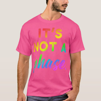 Es handelt sich nicht um einen Phase-LGBTQ-Pride-G T-Shirt