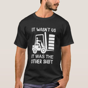 Es handelte sich um den Gabelstapler-Betreiber T-Shirt