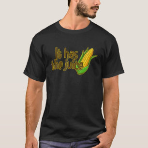 Es hat den Saft Trendy Mais Song I Liebe Mais T-Shirt
