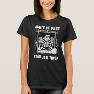 Es hat Ihre Gefängniszeit lustige Anti-Trump-Comed T-Shirt