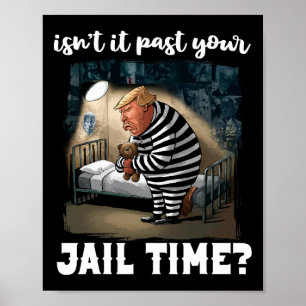 Es hat Ihre Gefängniszeit lustige Comedy Anti-Trum Poster