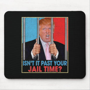 Es hat Ihren Gefängnispräsidenten gegen Trump Poli Mousepad