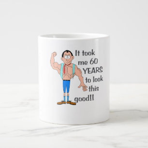 Es hat mich 60 Jahre gekostet, so gut auszusehen. Jumbo-Tasse