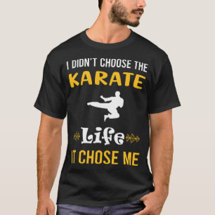 Es hat mich Karate gewählt T-Shirt