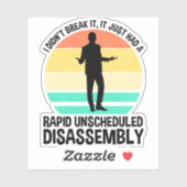 Es hatte eine schnelle, ungeplante Demontage Aufkleber (Blatt)