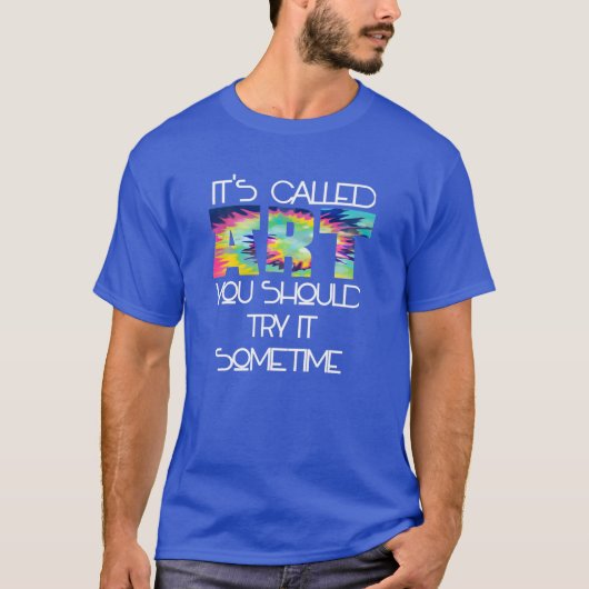 Es heißt Art Funny Artistic Spaß Artist Shirt (Vorderseite)
