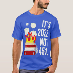 Es ist 2022 nicht 451 Ich las verbotene Bücherzens T-Shirt