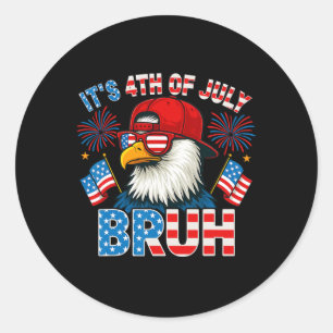 Es ist 4. Juli Bruh Weißkopfseeadler Patriotische Runder Aufkleber