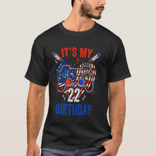 Es ist 4. Juli und mein 22. Geburtstag Lustiger Ga T-Shirt