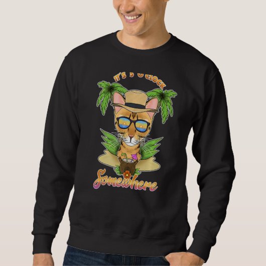 Es ist 5 Uhr irgendwo trinken Bengalische Katze Sweatshirt (Vorderseite)