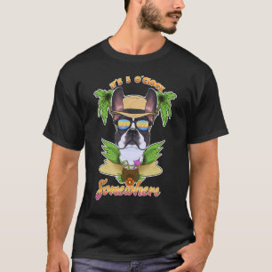 Es ist 5 Uhr irgendwo trinken Boston Terrier T-Shirt