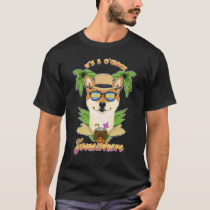 Es ist 5 Uhr irgendwo trinkender Shiba Inu T-Shirt