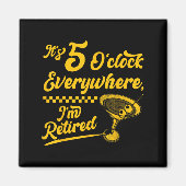 Es ist 5 Uhr Überall Funny Remüde Schwanz Geschenk Magnet (Vorne)