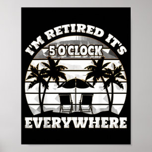 Es ist 5 Uhr überall Ich bin im Ruhestand sommer Poster