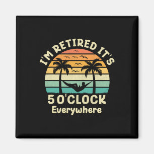 Es ist 5 Uhr überall, wo ich im Ruhestand bin Kreu Magnet