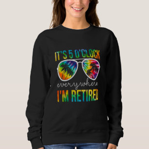 Es ist 5 Uhr überall, wo ich müde Kleidung bin Sweatshirt