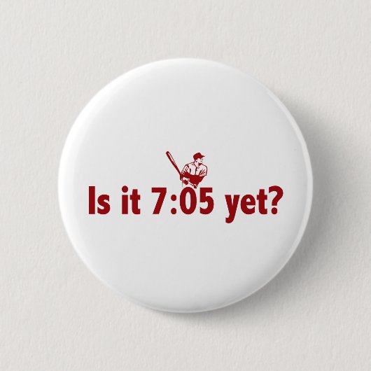 Es ist 7:05 schon? (Philly Baseball) Button (Vorderseite)