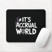 Es ist Accrual World Design Funny Accountant Hallo Mousepad (Mit Mouse)