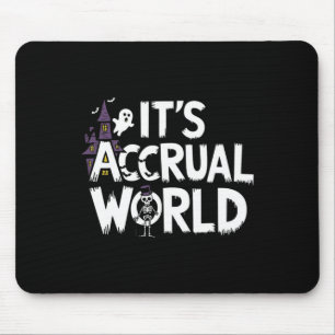 Es ist Accrual World Design Funny Accountant Hallo Mousepad