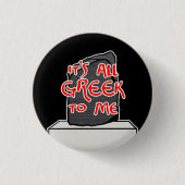 "Es ist aller Grieche zu mir " Button (Vorderseite)