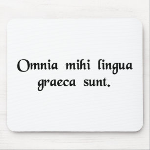 Es ist aller Grieche zu mir Mousepad