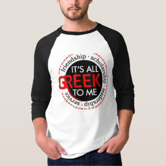 Es ist aller Grieche zu mir T-Shirt