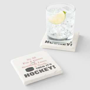 Es ist aller Spaß u. Spiele… dann ist es HOCKEY! Steinuntersetzer