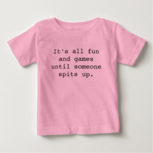 Es ist aller Spaß und Spiele bis… Baby T-shirt