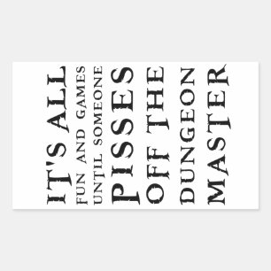 Es ist aller Spaß und Spiele bis jemand pisses we Rechteckiger Aufkleber