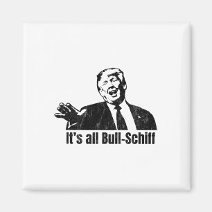 Es ist alles Bull-schiff Trump Amtsenthebung Ukrai Magnet