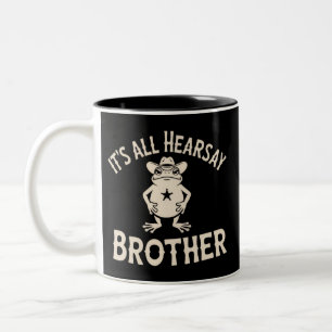 Es ist alles Hörensagen Bruder Lustiger Meme Frosc Zweifarbige Tasse