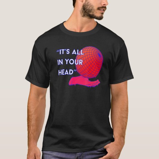 Es ist alles in Ihrem Kopf Vaporwave Retrowave Bru T-Shirt (Vorderseite)