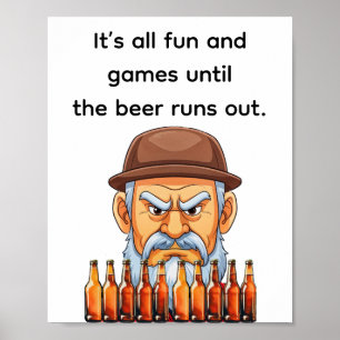Es ist alles lustige Spiele, bis das Bier ausgeht Poster
