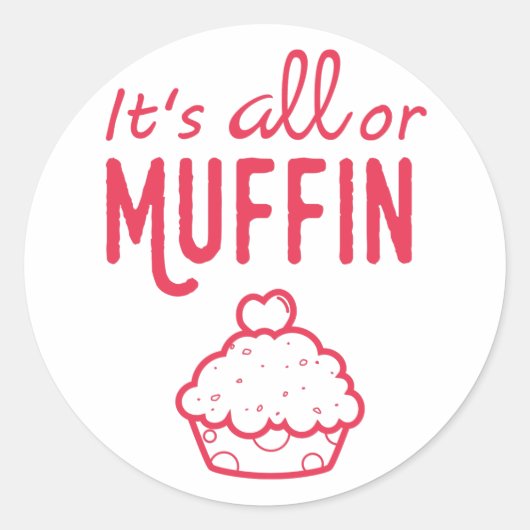 Es ist alles oder Muffin Funny Sticker (Vorderseite)