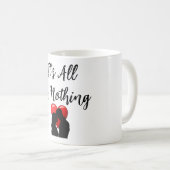 Es ist alles oder nichts Kaffee-Tasse Kaffeetasse (VorderseiteRechts)