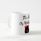 Es ist alles oder nichts Kaffee-Tasse Kaffeetasse (Vorderseite Links)