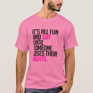 Es ist alles Spaß und schwul, bis T-Shirt