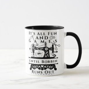Es ist alles Spaß und Spiel, bis die Spule leer is Tasse
