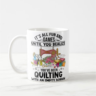 Es Ist Alles Spaß Und Spiel Bis Die Spule Leer Ist Kaffeetasse