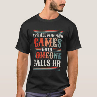 Es Ist Alles Spaß Und Spiel Bis Jemand Die Persona T-Shirt