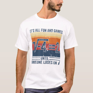 Es ist alles Spaß und Spiel, bis jemand ein i verl T-Shirt