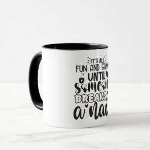 Es ist alles Spaß und Spiel...Lustige Nageltechnik Tasse
