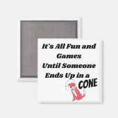 Es ist alles Spaß und Spiele bis jemand .. Kon Magnet (Vorderseite/Rückseite)