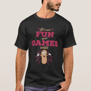 Es ist alles Spaß und Spiele Erdnussallergie-Bewus T-Shirt