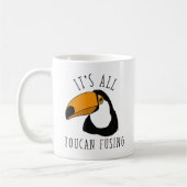 Es ist alles, was der Toucan verblasst Kaffeetasse (Links)