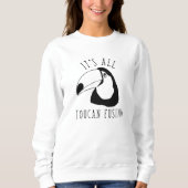 Es ist alles, was der Toucan verblasst Sweatshirt (Vorderseite)