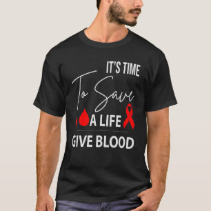 Es ist an der Zeit, ein Leben Retten, das Blut, So T-Shirt