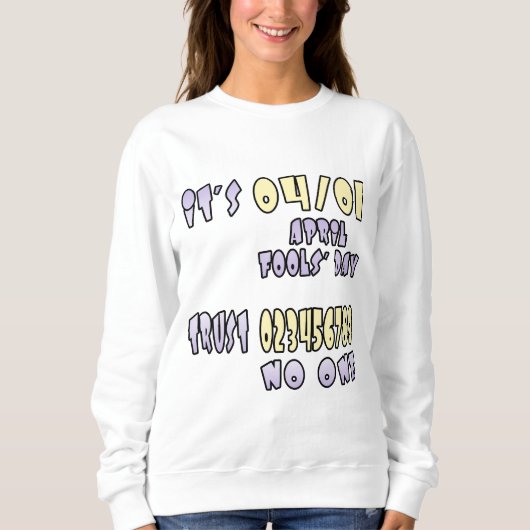 Es ist Aprilscherz Sweatshirt (Vorderseite)