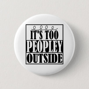 Es ist auch Peopley Außenseite Introverts Knopf Button